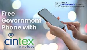 Read more about the article Get a Free Government Phone from Cintex Wireless: The Ultimate Guide